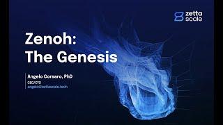 Zenoh - The Genesis