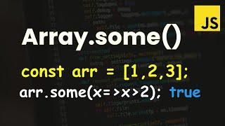 JavaScript Array some() Method | Learn in 5 minutes