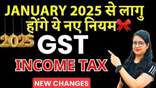 New GST & Income Tax Rules from 1 Jan 2025