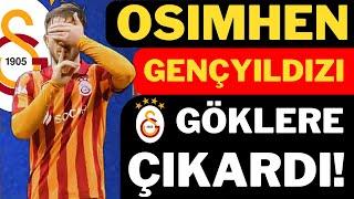 OSİMHEN GENÇ YILDIZI GÖKLERE ÇIKARDI! GALATASARAY İÇİN BİLE İNANILMAZ BİR OYUNCU..