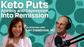 Ketogenic Therapy: How 3 Patients Put Depression and Anxiety in Remission with Dr. Lori Calabrese