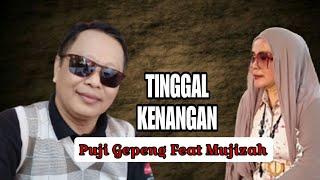 TINGGAL KENANGAN Puji Gepeng Feat Mujizah @pujigepeng27