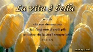 La vita è bella (Beautiful that way). Testo di Roberto Benigni. Musica: Nicola Piovani.