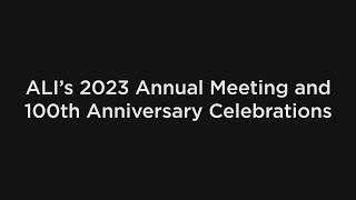 ALI’s 2023 Annual Meeting and 100th Anniversary Celebrations