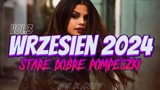 WRZESIEN 2024 VOL.3 | STARE DOBRE POMPECZKI | DJ KAZIU