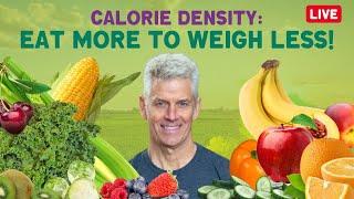 Eat More to Weigh Less: Understanding Calorie Density