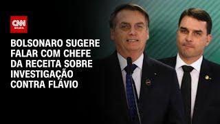 Bolsonaro sugere falar com chefe da Receita sobre investigação contra Flávio | LIVE CNN