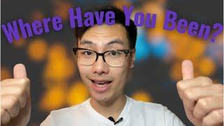Where have I been? (Channel Update #2)