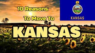 Top 10 Reasons To Move To Kansas