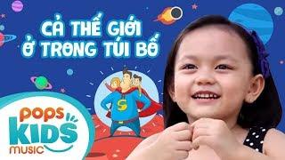 Cả Thế Giới Ở Trong Túi Bố - Bào Ngư | Nhạc Thiếu Nhi Vui Nhộn