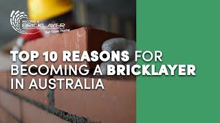 Top 10 Reasons for Becoming a Bricklayer in Australia