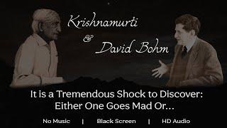 It's a Tremendous Shock When You Discover This - J. Krishnamurti & David Bohm | Black Screen
