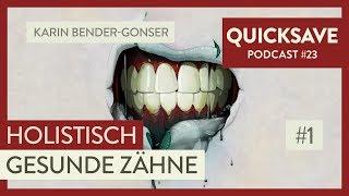 Holistisch gesunde Zähne | Quicksave-Podcast #23 (mit Dr. Karin Bender-Gonser und Ticro Goto)