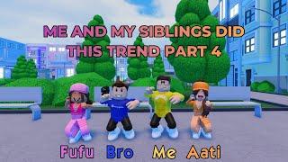 Me And My SIBLINGS  Did This Trend (Part 4) | Roblox Trend | HK Gamer Bros 