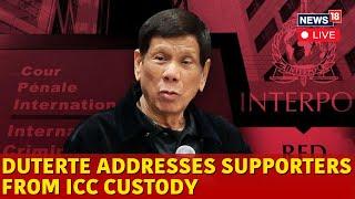 Duterte ICC Trial LIVE | Do Not Worry': Rodrigo Duterte Addresses Supporters | Duterte Message |N18G