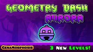 [RATED] GEOMETRY DASH "AURORA" - ALL LEVELS [LIST]