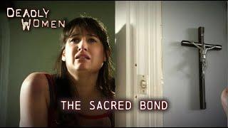 The Sacred Bond | Deadly Women S04 E07 - Full Episode | Deadly Women