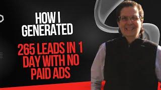 How I Generated 265 Leads in Just 1 Day Without Spending a Dime on Ads!