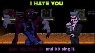 I HATE YOU | but ULTRA M and DD sing it.