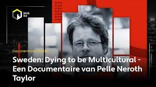 Sweden: Dying to be Multicultural | Documentaire van Pelle Neroth Taylor