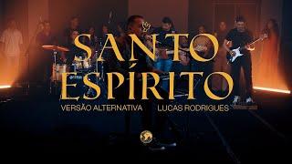 Santo Espírito - Lucas Rodrigues (clipe ao vivo)