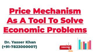 Price Mechanism As A Tool To Solve Economic Problems