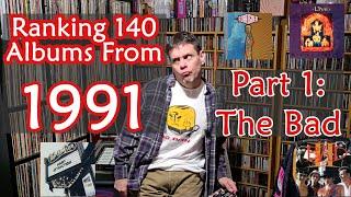 140 Albums From 1991 Ranked!!  (Part1: The Bad)  #musicreview