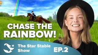 Chase The Rainbow! | The Star Stable Show #2.2