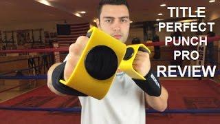 Title Perfect Punch Pro Review by ratethisgear