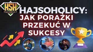 HajSoHolicy Live  JAK ŻYCIOWE PORAŻKI, PRZEKUWAĆ W SUKCES?