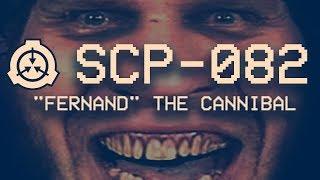 SCP-082 - "Fernand" the Cannibal