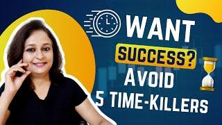 5 Time-Killers Successful People Avoid | Lessons from Dhoni, Oprah, Schwarzenegger, Steve Jobs etc.