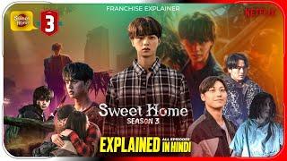 Sweet Home Season 3 All Episode Explained in Hindi | Netflix Series हिंदी / उर्दू | Hitesh Nagar