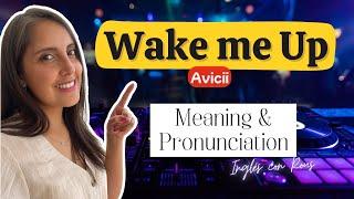 Wake Me Up | Pronunciation class! 