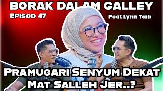 PODCAST Borak Dalam Galley EP 47 Lynn Taib - Kenapa Pramugari Senyum Dekat Mat Salleh Jer?