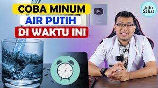 WAKTU YANG BAIK SAAT MINUM AIR PUTIH - DOKTER SADDAM ISMAIL