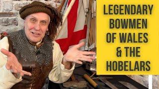 The Legendary Bowmen of Wales & the Hobelars