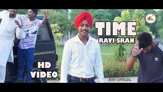 TIME || New Punjabi Songs 2018 || RAVI SRAN || Latest Punjabi Songs 2018 | HD VIDEO