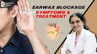 EARWAX BUILDUP | Symptoms & Causes of Earwax Blockage | How is it removed? - Dr. P Lakshmi Satish