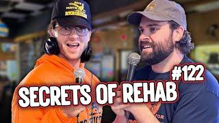 Secrets of Rehab #122 l Bellied Up Podcast