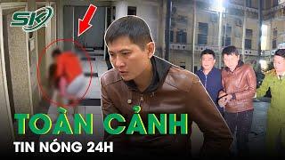 Toàn Cảnh Tin Nóng 24h | Tin Tức Thời Sự Cập Nhật Mới Nhất Hôm Nay | SKĐS