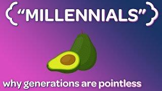 Why "Generations" are Stupid