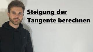 Steigung der Tangente berechnen | Verständlich erklärt