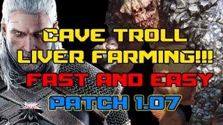 The Witcher Wild Hunt: Cave Troll Liver Farming patch 1.07 PC,PS4,XBOX