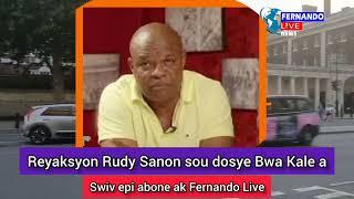 Reyaksyon Rudy Sanon sou dosye Bwa Kale a