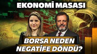 Borsa İstanbul Neden Negatife Döndü? | Ekonomi Masası 30 Mayıs