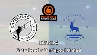 2024/25 Vlog 53 - Gateshead v Hartlepool United 26/12/24