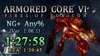 AC6: Fires of Rubicon - NG+ Any% Speedrun 1:27:58 (RTA in 1:39:45)【Ver.1.06.1】