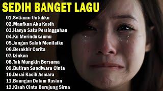  Lagu Sedih 2024 | Teringat Mantan & Bikin Nangis 