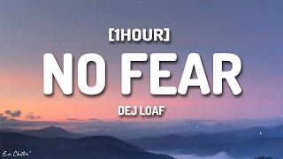 Dej Loaf - No Fear (Lyrics) [1HOUR]